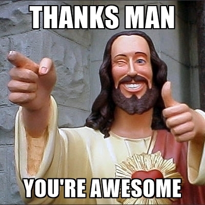 thanks-man-youre-awesome.jpg